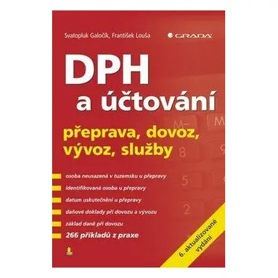 DPH a účtování - přeprava, dovoz, vývoz, služby – 6. aktualizované vydání (František Louša)