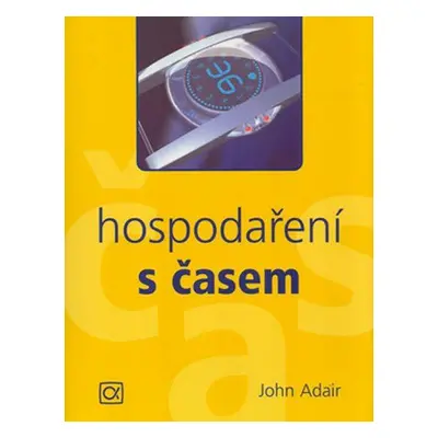 Hospodaření s časem (John Adair)