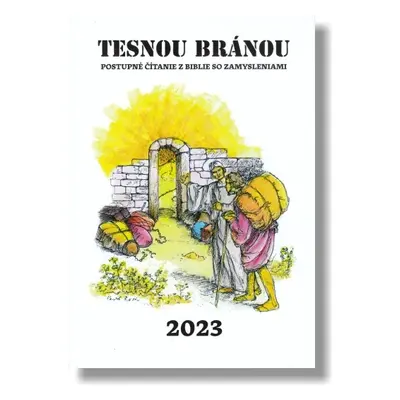 Tesnou bránou 2023 - Postupné čítanie z Biblie so zamysleniami (slovensky)