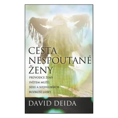 Cesta nespoutané ženy (Deida David)