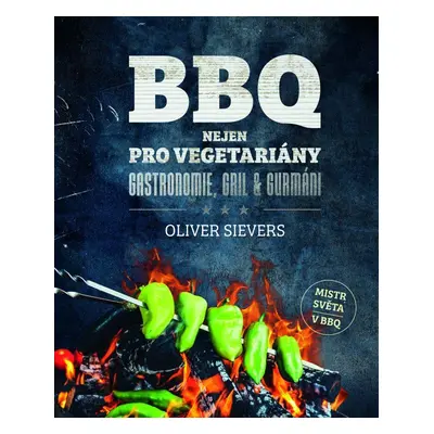 BBQ Nejen pro vegetariány (Oliver Sievers)