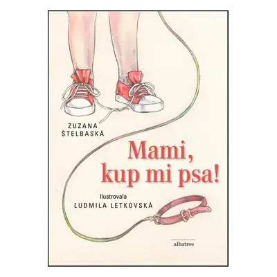 Mami, kup mi psa! (Zuzana Štelbaská)