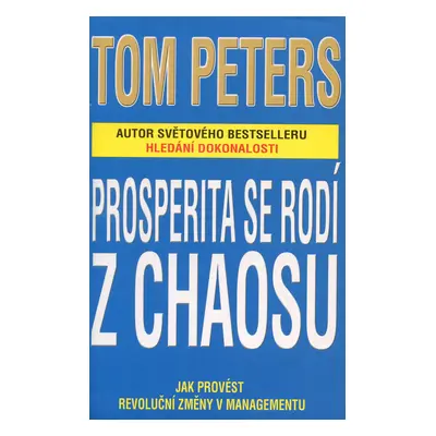 Prosperita se rodí z chaosu (J.T. Peters)