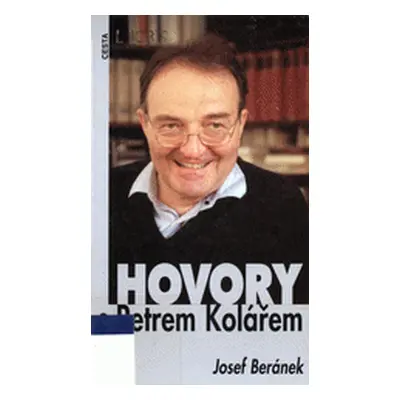 Hovory s Petrem Kolářem (Josef Beránek)