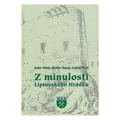 Z minulosti Liptovského Hrádku (Peter Vítek) (slovensky)