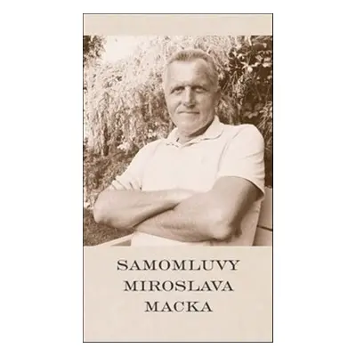 Samomluvy Miroslava Macka (Miroslav Macek)