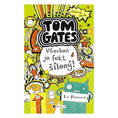 Úžasný deník – Tom Gates – Všechno je fakt šílený! (Liz Pichon)