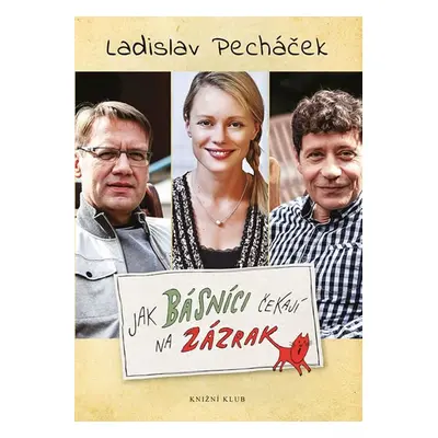 Jak básníci čekají na zázrak (Ladislav Pecháček)