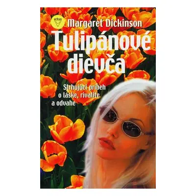 Tulipánové dievča (Margaret Dickinson) (slovensky)