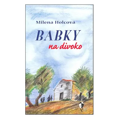 Babky na divoko (Milena Holcová)