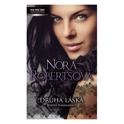 Druhá láska (Série Rodina Stanislaských) (Nora Robertsová)