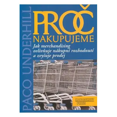 Proč nakupujeme (Paco Underhill)