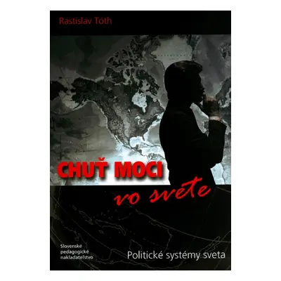 Chuť moci vo svete (Ladislav Tóth) (slovensky)