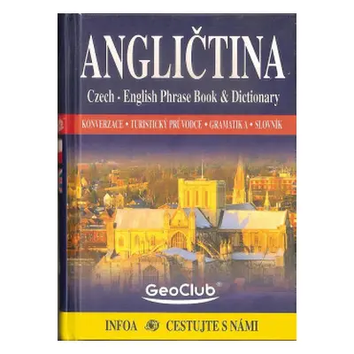 Angličtina : Czech-English Phrase Book & Dictionary : konverzace, turistický průvodce, gramatika