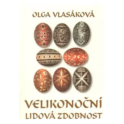 Velikonoční lidová zdobnost (Olga Vlasáková)