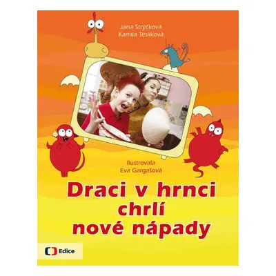 Draci v hrnci chrlí nové nápady (Jana Strýčková)