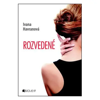 Rozvedené (Ivana Havranová) (slovensky)