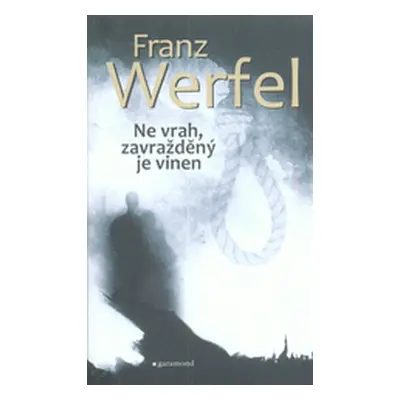 Ne vrah, zavražděný je vinen (Franz Werfel)