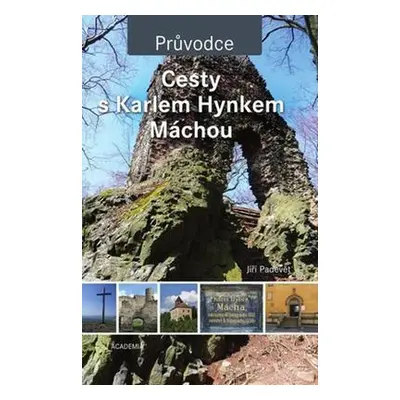 Cesty s Karlem Hynkem Máchou (Jiří Padevět)