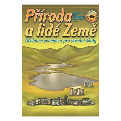 Příroda a lidé Země - Učebnice zeměpisu pro střední školy (Ivan Bičík)