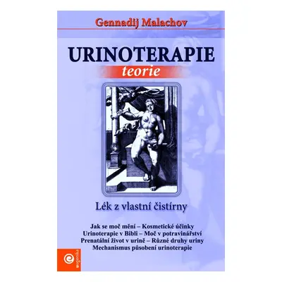 Urinoterapie - Lék z vlastní čistírny (G. P. Malachov)