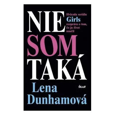 Nie som taká (Lena Dunham) (slovensky)