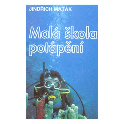 Malá škola potápění (Jindřich Maťák)