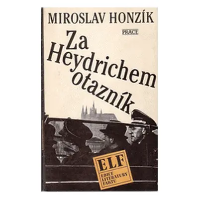 Za Heydrichem otazník (Miroslav Honzík)