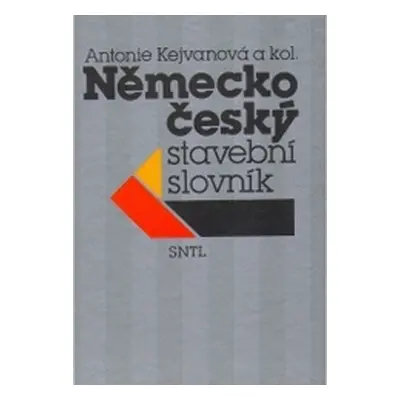 Německo-český stavební slovník (Kejvanová Antonie)