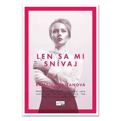 Len sa mi snívaj (Kristína Falťanová) (slovensky)