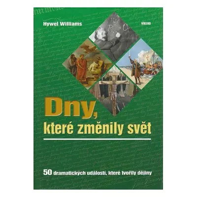 Dny, které změnily svět - Williams Hywel (Hywel Williams)