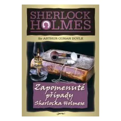 Zapomenuté případy Sherlocka Holmese (Arthur Conan Doyle)