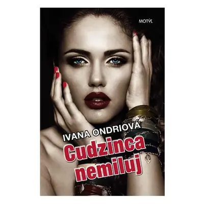 Cudzinca nemiluj (Ivana Ondriová) (slovensky)