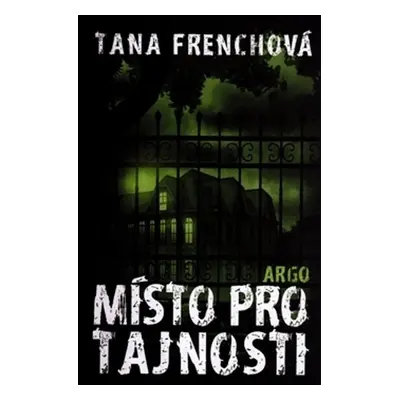 Místo pro tajnosti (Tana Frenchová)