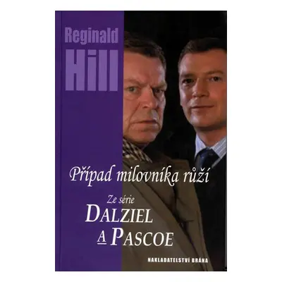 Případ milovníka růží - Ze série Dalziel a Pascoe (Reginald Hill)