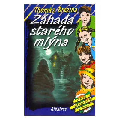 Záhada starého mlýna (Thomas C. Brezina)