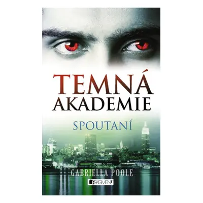 Temná akademie – Spoutaní (Gabriella Poole)