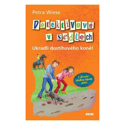 Detektivové v sedlech - Ukradli dostihového koně (Petra Weise)