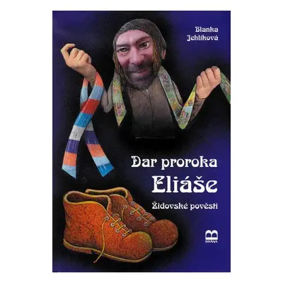 Dar proroka Eliáše - židovské pověsti (Blanka Jehlíková)