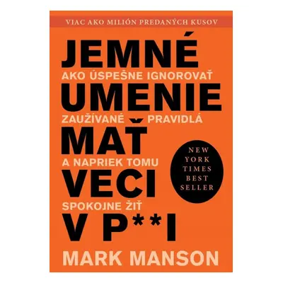 Jemné umenie mať veci v paži (Mark Manson) (slovensky)