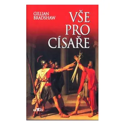 Vše pro císaře (Gillian Bradshaw)