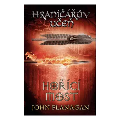 Hraničářův učeň Hořící most (John Flanagan)