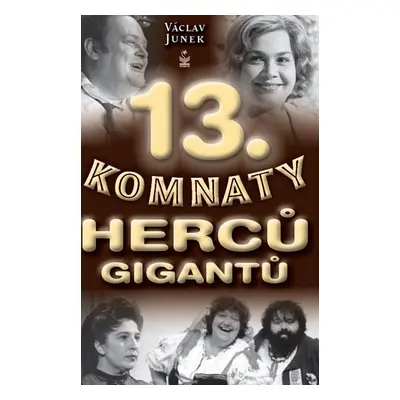 13. komnaty herců gigantů (Václav Junek)