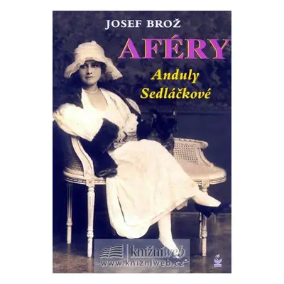 Aféry Anduly Sedláčkové (Josef Brož)