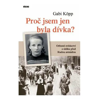 Proč jsem jen byla dívka? - Gabi Köpp (Gabi Köpp)