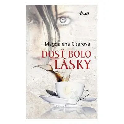 Dosť bolo lásky (Magdaléna Cisárová) (slovensky)