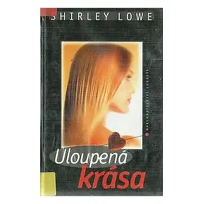 Uloupená krása (Shirley Lowe)