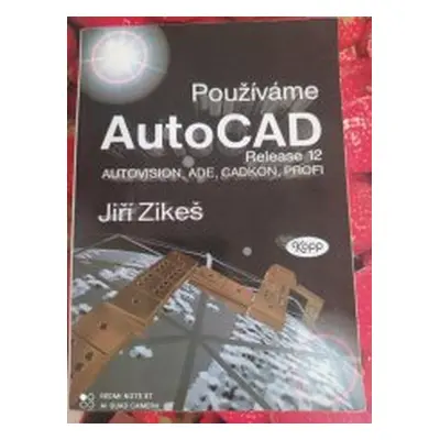 Používáme AutoCAD Release 12 (Jiří Zikeš)