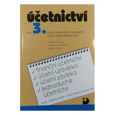 Účetnictví pro 3. ročník obchodních akademií a pro ostatní střední školy (Munzar, Vladimír,Muzik