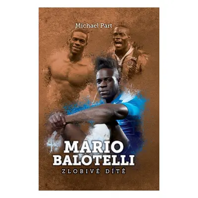 Mario Balotelli: zlobivé dítě (Michael Part)